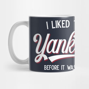 I Liked The Yankees Before It Was Cool v2 Mug